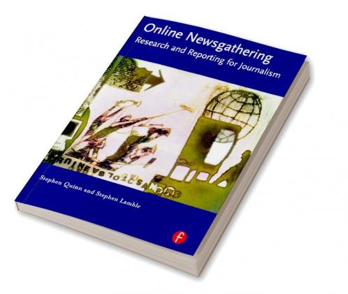 Online Newsgathering: Research and Reporting for Journalism