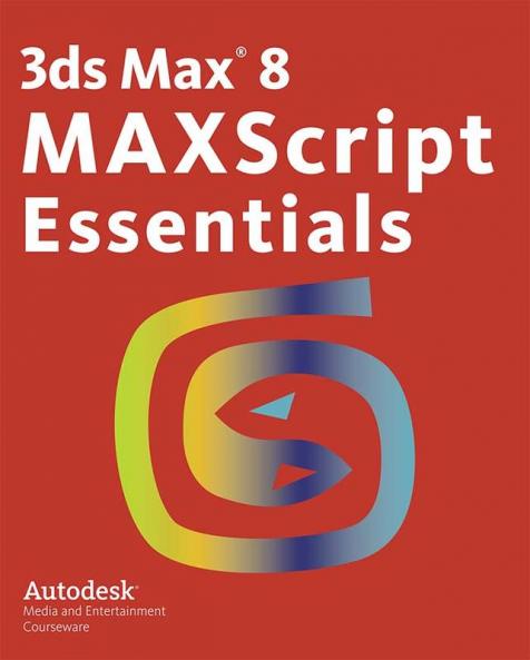 3ds Max 8 MAXScript Essentials