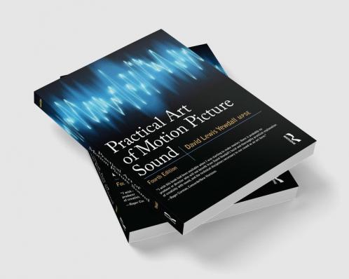 Practical Art of Motion Picture Sound