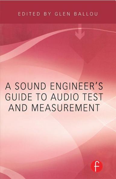 Sound Engineer's Guide to Audio Test and Measurement