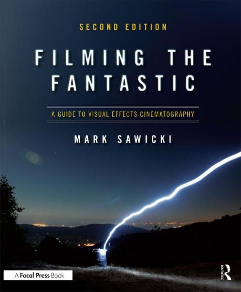 Filming the Fantastic: A Guide to Visual Effects Cinematography