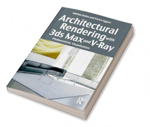 Architectural Rendering with 3ds Max and V-Ray