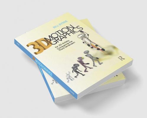 3D Motion Graphics for 2D Artists