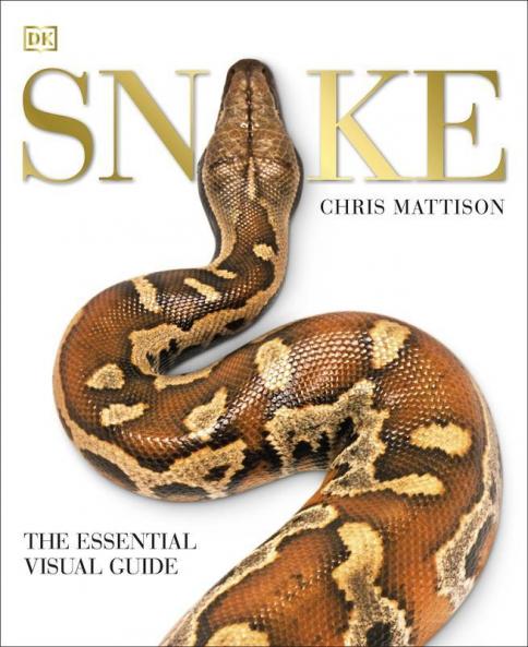 SNAKE : THE ESSENTIAL VISUAL GUIDE