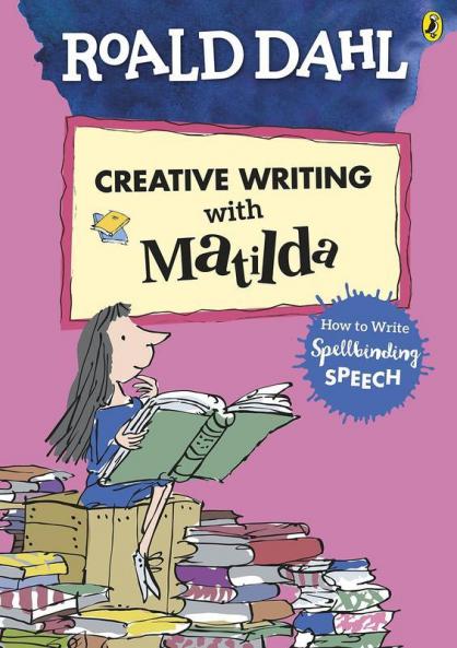 Roald DahlÃ†s Creative Writing with Matil