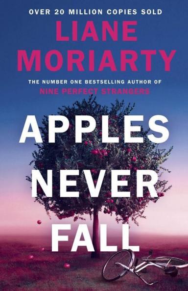 Apples Never Fall: The Sunday Times bestseller from the author of Nine Perfect Strangers and Big Little Lies