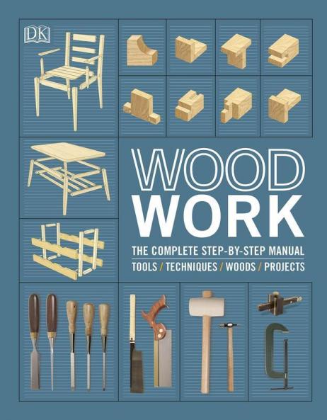 Woodwork : The Complete Step-by-step Man