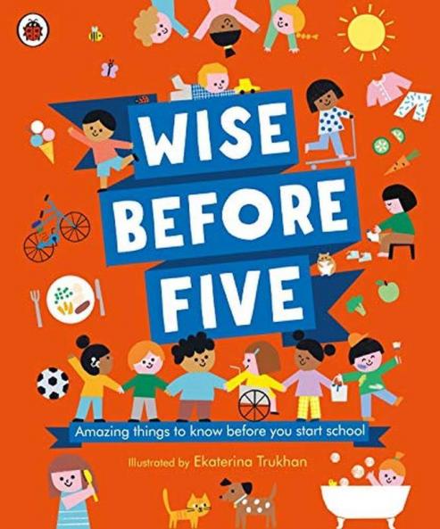 Wise Before Five Amazing things to know before you start school