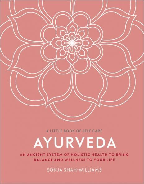 A Little Book of Self-Care: Ayurveda