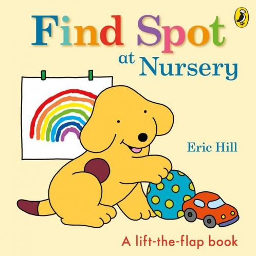 Find Spot at Nursery: A Lift-the-Flap St