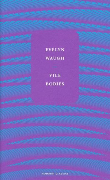 Vile Bodies