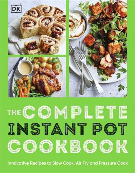 The Complete Instant Pot Cookbook