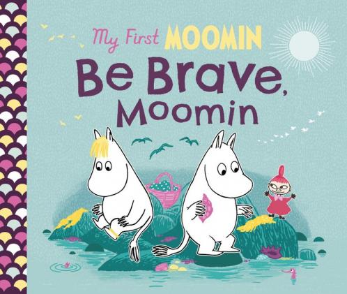 My First Moomin: Be Brave Moomin