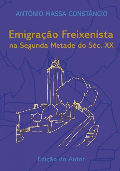 Emigra����o freixenista na segunda metade do s��c. XX