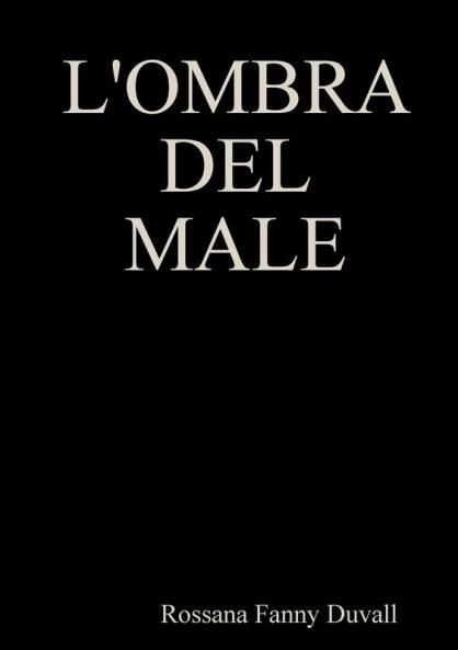 L'OMBRA DEL MALE