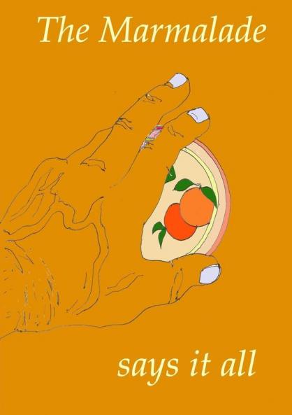 THE MARMALADE SAYS IT ALL