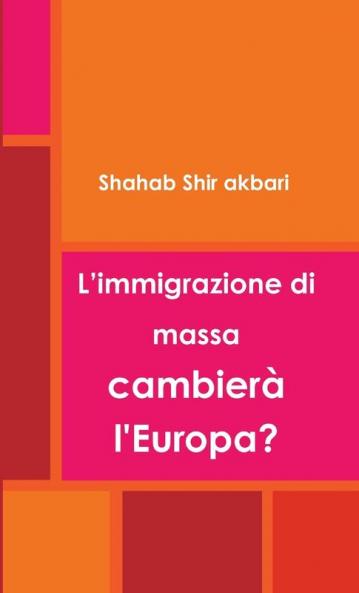 L'immigrazione di  massa cambierà  l'Europa?