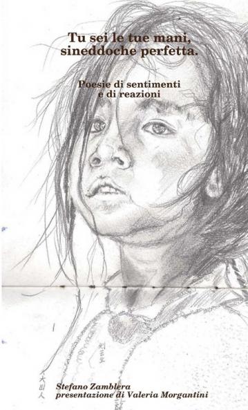 Tu sei le tue mani sineddoche perfetta. Poesie di sentimenti e di reazioni