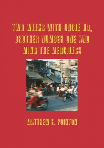 Two Weeks with Uncle Ho Brother Number One and Ming the Merciless
