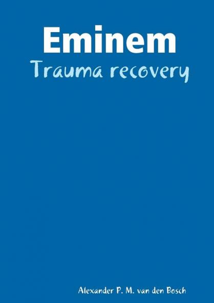 Eminem - Trauma recovery