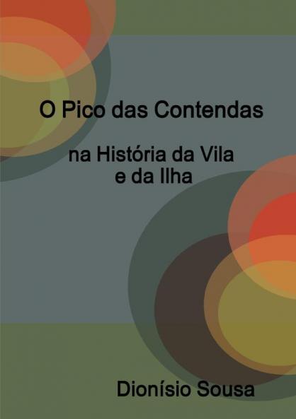 O Pico das Contendas na História de Vila e da Ilha