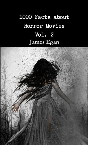 1000 Facts about Horror Movies Vol. 2