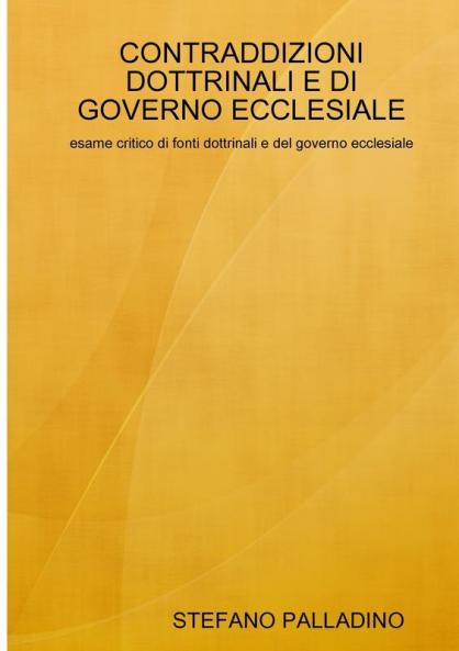 CONTRADDIZIONI DOTTRINALI E DI GOVERNO ECCLESIALE