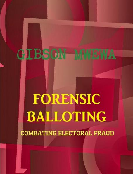 FORENSIC BALLOTING  - COMBATING ELECTORAL FRAUD