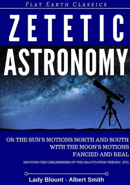 ZETETIC ASTRONOMY