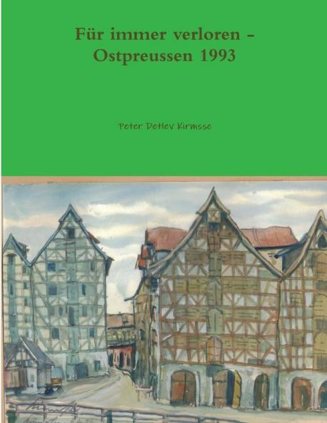 Für immer verloren - Ostpreussen 1993