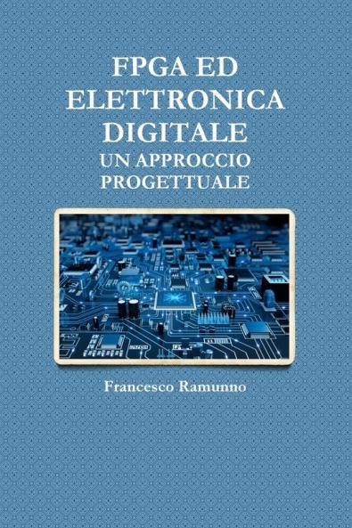 FPGA ED ELETTRONICA DIGITALE UN APPROCCIO PROGETTUALE