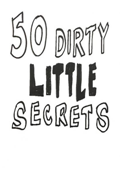 50 Dirty Little Secrets