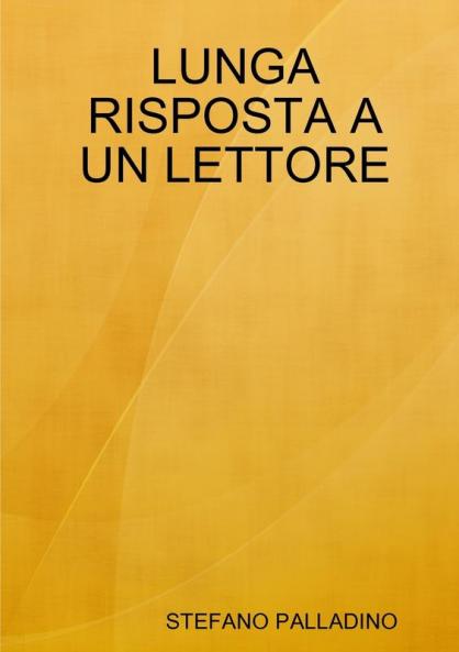 LUNGA RISPOSTA A UN LETTORE