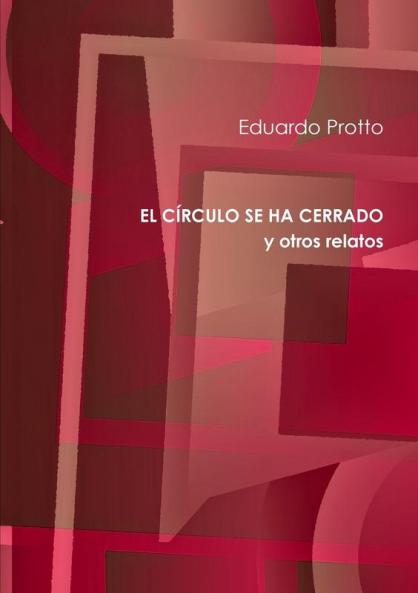 EL CÍRCULO SE HA CERRADO y otros relatos