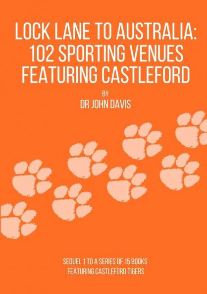 Lock Lane to Australia - 102 Sporting Venues Featuring Castleford