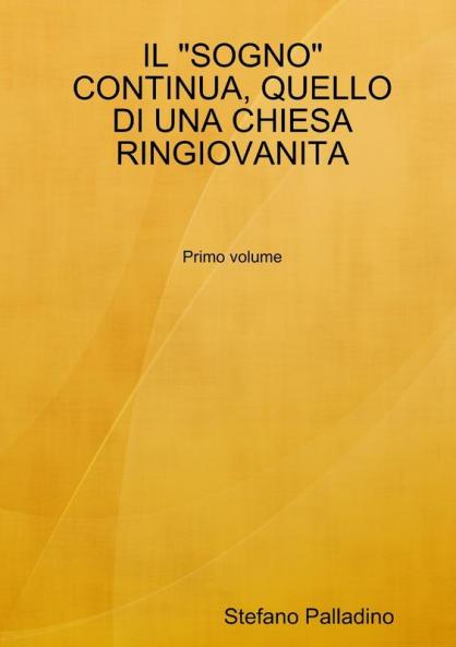 IL SOGNO CONTINUA QUELLO DI UNA CHIESA RINGIOVANITA