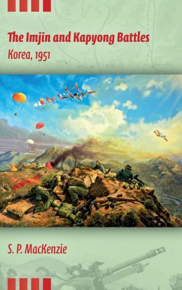 Imjin and Kapyong Battles Korea 1951