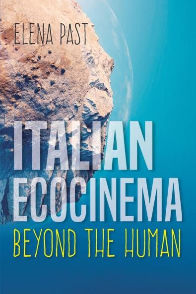 Italian Ecocinema Beyond the Human