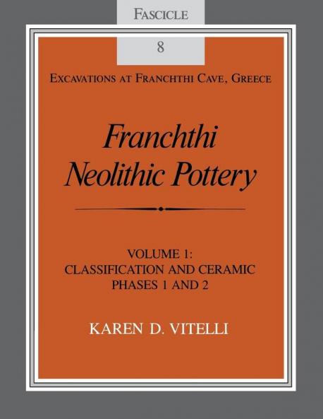 Franchthi Neolithic Pottery Volume 1
