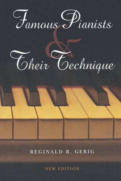 Famous Pianists and Their Technique New Edition