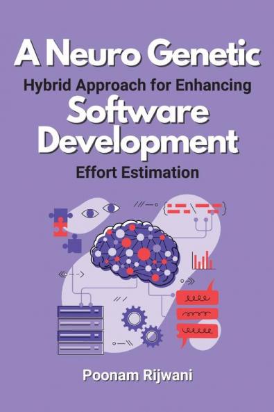Neuro Genetic Hybrid Approach for Enhancing Software Development Effort Estimation