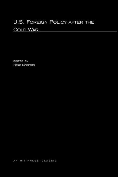U.S. Foreign Policy after the Cold War