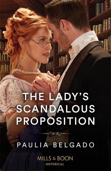 The Lady's Scandalous Proposition