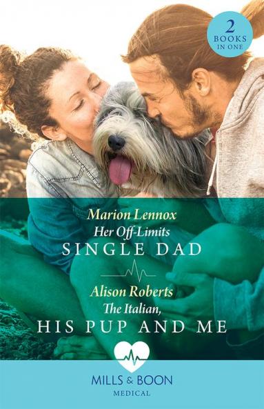 Her Off-Limits Single Dad / The Italian His Pup And Me - 2 Books in 1