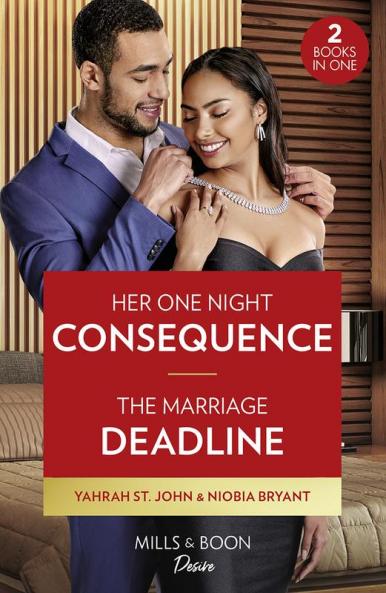 Her One Night Consequence / The Marriage Deadline - 2 Books in 1