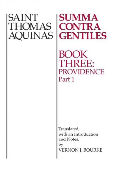Summa Contra Gentiles: Book 3: Providence Part I