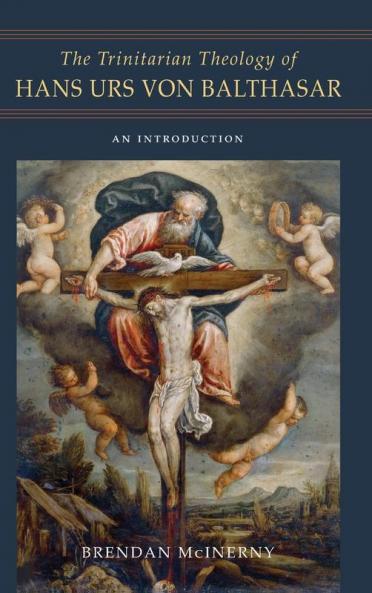 The Trinitarian Theology of Hans Urs von Balthasar