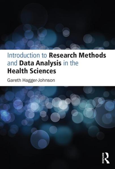 Introduction to Research Methods and Data Analysis in the Health Sciences