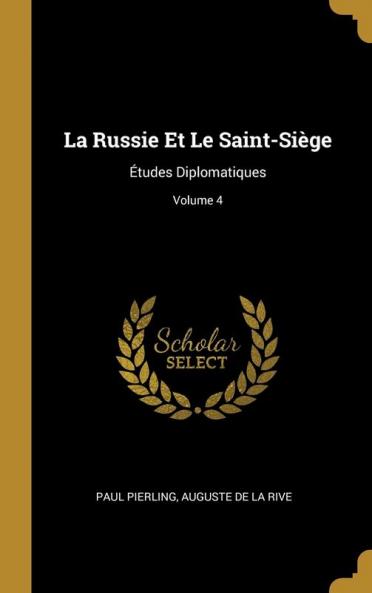La Russie Et Le Saint-Si��ge