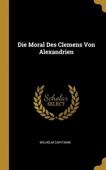 Die Moral Des Clemens Von Alexandrien